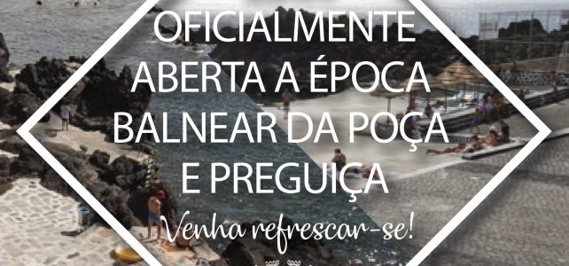 ESTÁ OFICIALMENTE ABERTA A ÉPOCA BALNEAR DA POÇA E PREGUIÇA ESTÁ OFICIALMENTE ABERTA A ÉPOCA BALNEAR DA POÇA E PREGUIÇA