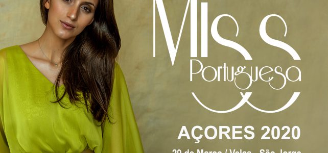 ABERTAS INSCRIÇÕES PARA MISS PORTUGUESA AÇORES 2020 ABERTAS INSCRIÇÕES PARA MISS PORTUGUESA AÇORES 2020