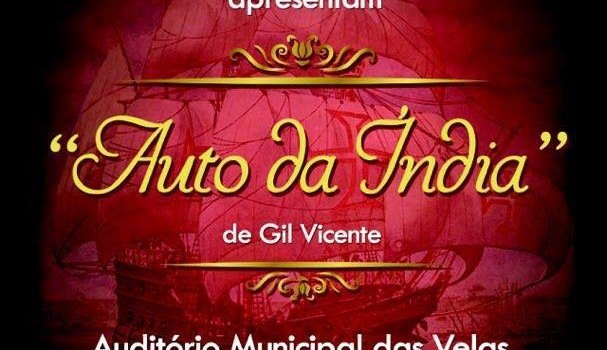 ESTREIA DA PEÇA “AUTO DA ÍNDIA” NO AUDITÓRIO MUNICIPAL DAS VELAS