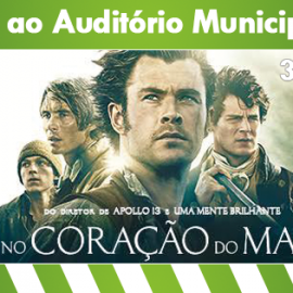 SESSÃO DE CINEMA “NO CORAÇÃO DO MAR” EM 3D NO AUDITÓRIO MUNICIPAL DAS VELAS