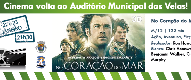 SESSÃO DE CINEMA “NO CORAÇÃO DO MAR” EM 3D NO AUDITÓRIO MUNICIPAL DAS VELAS