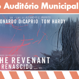“THE REVENANT: O RENASCIDO” NO AUDITÓRIO MUNICIPAL DAS VELAS