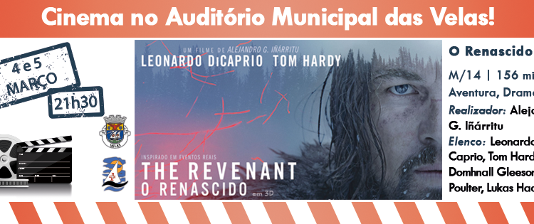 “THE REVENANT: O RENASCIDO” NO AUDITÓRIO MUNICIPAL DAS VELAS