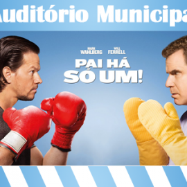 SESSÃO DE CINEMA “PAI HÁ SÓ UM” NO AUDITÓRIO MUNICIPAL DE VELAS