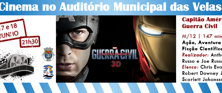 SESSÃO DE CINEMA “CAPITÃO AMÉRICA: GUERRA CIVIL 3D” NO AUDITÓRIO MUNICIPAL DE VELAS