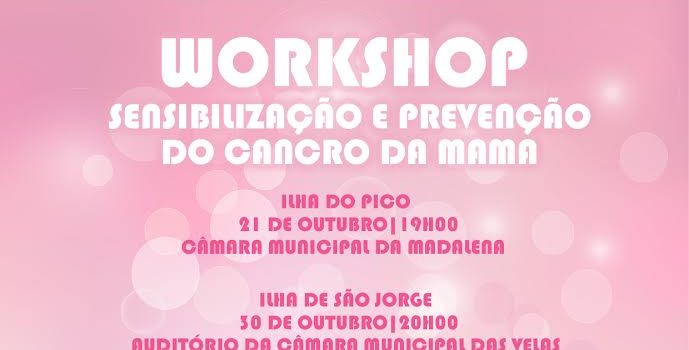 WORKSHOP DE SENSIBILIZAÇÃO E PREVENÇÃO DO CANCRO DA MAMA