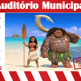 SESSÃO DE CINEMA INFANTIL “VAIANA” NO AUDITÓRIO MUNICIPAL DAS VELAS