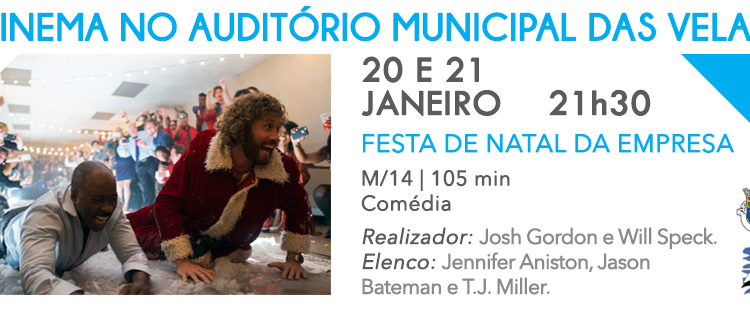 SESSÃO DE CINEMA “FESTA DE NATAL DA EMPRESA” NO AUDITÓRIO MUNICIPAL DAS VELAS