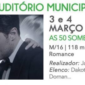 SESSÃO DE CINEMA “CINQUENTA SOMBRAS MAIS NEGRAS” NO AUDITÓRIO MUNICIPAL DAS VELAS