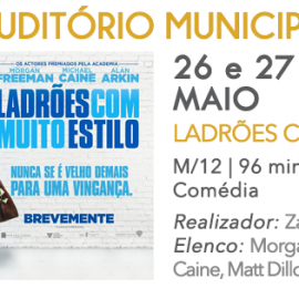 SESSÃO DE CINEMA “LADRÕES COM MUITO ESTILO” NO AUDITÓRIO MUNICIPAL DAS VELAS