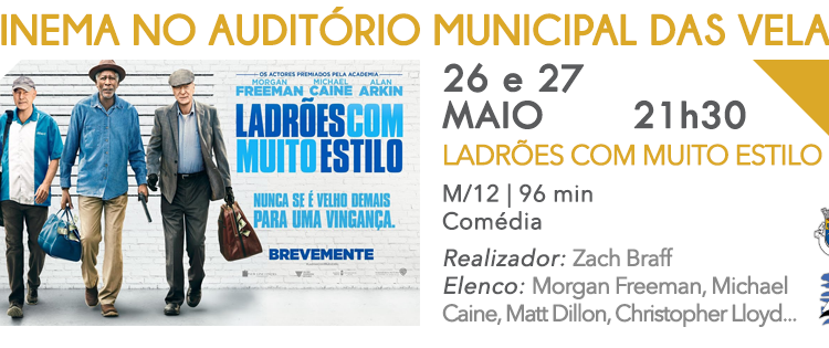 SESSÃO DE CINEMA “LADRÕES COM MUITO ESTILO” NO AUDITÓRIO MUNICIPAL DAS VELAS