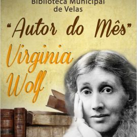 VIRGINIA WOLF É A AUTORA DO MÊS DE JUNHO NA BIBLIOTECA MUNICIPAL DE VELAS VIRGINIA WOLF É A AUTORA DO MÊS DE JUNHO NA BIBLIOTECA MUNICIPAL DE VELAS