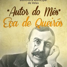 EÇA DE QUEIRÓS É O AUTOR DO MÊS DE JULHO NA BIBLIOTECA MUNICIPAL DE VELAS