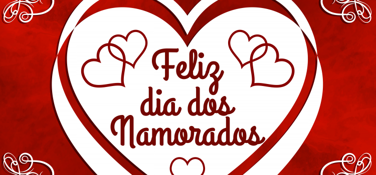 FELIZ DIA DOS NAMORADOS