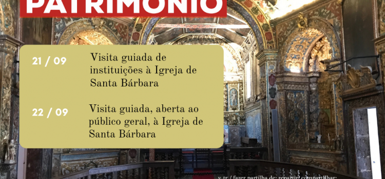 COMEMORAÇÕES DAS JORNADAS EUROPEIAS DO PATRIMÓNIO- PARTILHAR MEMÓRIAS- IGREJA DE SANTA BÁRBARA