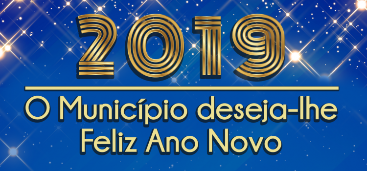 O Município de Velas deseja-lhe um Feliz Ano 2019…