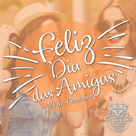 O MUNICÍPIO DESEJA UM FELIZ DIA DAS AMIGAS