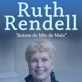 RUTH RENDELL É A AUTORA DO MÊS DE MAIO NA BIBLIOTECA MUNICIPAL