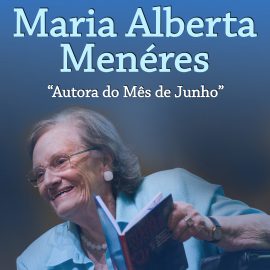 MARIA ALBERTA MENÉRES É A AUTORA DO MÊS DE JUNHO NA BIBLIOTECA MUNICIPAL