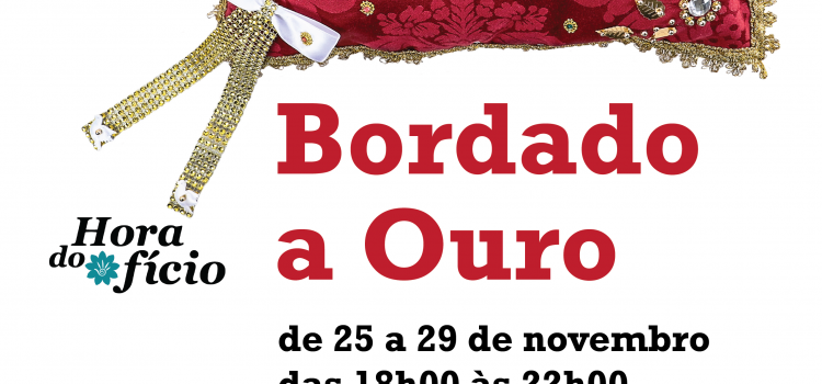 WORKSHOP “BORDADO A OURO” WORKSHOP “BORDADO A OURO”