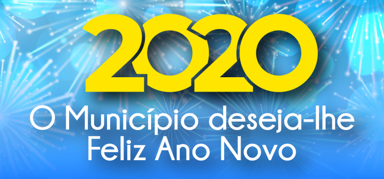 O Município de Velas deseja-lhe um Feliz Ano 2020!