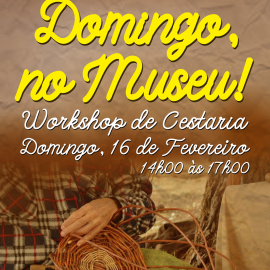 DOMINGO NO MUSEU COM WORKSHOP DE CESTARIA