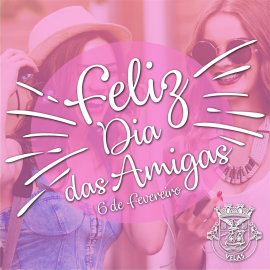 CELEBRAÇÃO DO DIA DAS AMIGAS