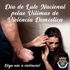 ASSINALA-SE HOJE O DIA DE LUTO NACIONAL PELAS VÍTIMAS DE VIOLÊNCIA DOMÉSTICA