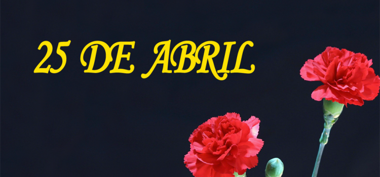 25 DE ABRIL – DIA DA LIBERDADE