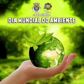 05 DE JUNHO – DIA MUNDIAL DO AMBIENTE