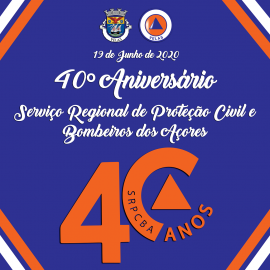 40 ANOS DO SERVIÇO REGIONAL DE PROTEÇÃO CIVIL E BOMBEIROS DOS AÇORES