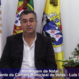 MENSAGEM DE NATAL DO PRESIDENTE DA CÂMARA MUNICIPAL DE VELAS, LUÍS SILVEIRA