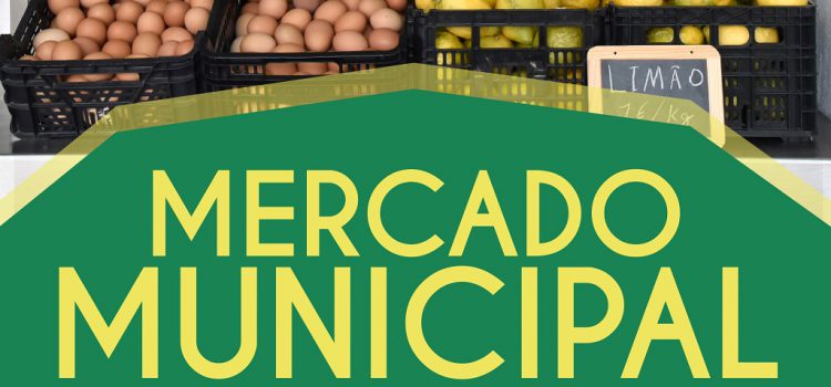 MERCADO MUNICIPAL ABRE PORTAS SÁBADO DIA 20 DE MARÇO