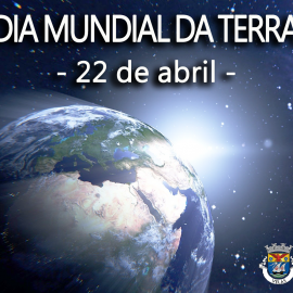 22 DE ABRIL – DIA MUNDIAL DA TERRA