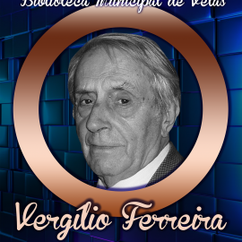 VERGÍLIO FERREIRA É O AUTOR DO MÊS DE OUTUBRO NA BIBLIOTECA MUNICIPAL