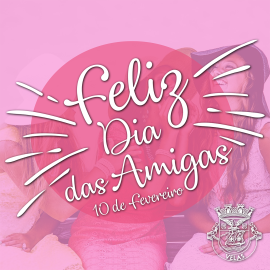 CELEBRAÇÃO DO DIA DAS AMIGAS