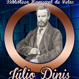 JÚLIO DINIS É O AUTOR DO MÊS DE MAIO NA BIBLIOTECA MUNICIPAL