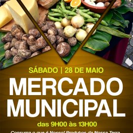 SÁBADO DIA 28 É DIA DE MERCADO MUNICIPAL