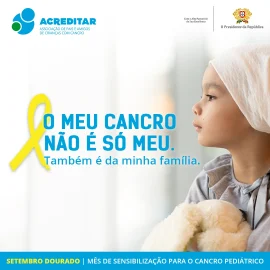 SETEMBRO – MÊS INTERNACIONAL DE SENSIBILIZAÇÃO PARA O CANCRO PEDIÁTRICO