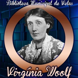 VIRGÍNIA WOOF É A AUTORA DO MÊS DE DEZEMBRO NA BIBLIOTECA MUNICIPAL