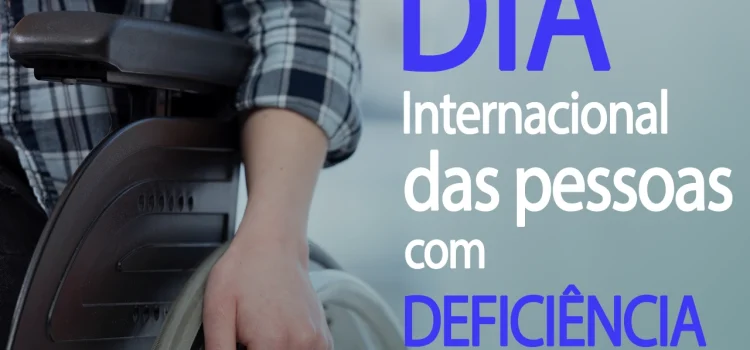 DIA INTERNACIONAL DAS PESSOAS COM DEFECIÊNCIA DIA INTERNACIONAL DAS PESSOAS COM DEFECIÊNCIA