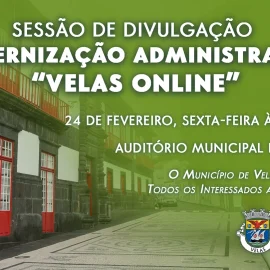 SESSÃO DE DIVULGAÇÃO MODERNIZAÇÃO ADMINISTRATIVA “VELAS ONLINE”