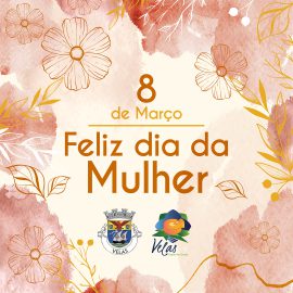 ASSINALA-SE HOJE O DIA INTERNACIONAL DA MULHER