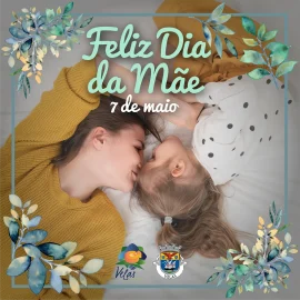 O MUNICÍPIO DE VELAS DESEJA UM FELIZ DIA DA MÃE O MUNICÍPIO DE VELAS DESEJA UM FELIZ DIA DA MÃE