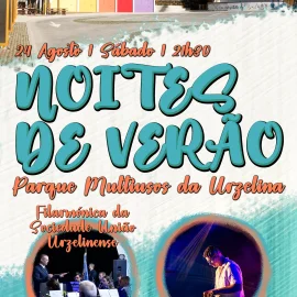 NOITES DE VERÃO NO PARQUE MULTIUSOS DA URZELINA