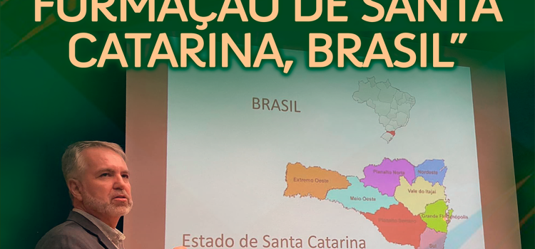 CONFERÊNCIA “O CONTRIBUTO DE SÃO JORGE E DOS AÇORES PARA A FORMAÇÃO DE SANTA CATARINA, BRASIL”