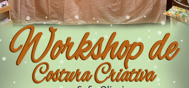 WORKSHOP DE COSTURA CRIATIVA