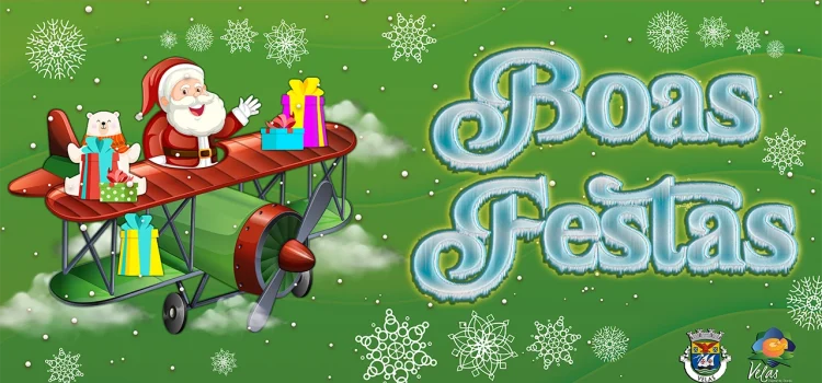 O MUNICÍPIO DESEJA-LHE BOAS FESTASBOAS FESTAS