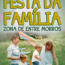 DIA DA CRIANÇA ASSINALADO EM ENTRE MORROS COM A “FESTA DA FAMÍLIA”