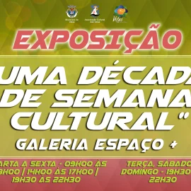 36ª SEMANA CULTURAL DAS VELAS – VISITE A EXPOSIÇÃO “UMA DÉCADA DE SEMANA CULTURAL”